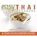 Easy Thai Cookbook: The Step-By-Step Guide to Deliciously Easy Thai Food at Home