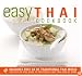 Easy Thai Cookbook: The Step-By-Step Guide to Deliciously Easy Thai Food at Home