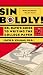Sin Boldly!: Dr. Dave's Guide To Writing The College Paper