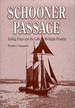 Schooner Passage: Sailing Ships and the Lake Michigan Frontier (Great Lakes Books Series)