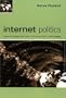 Internet Politics: States, Citizens, and New Communication Technologies