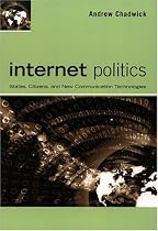 Internet Politics: States, Citizens, and New Communication Technologies