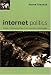 Internet Politics: States, Citizens, and New Communication Technologies
