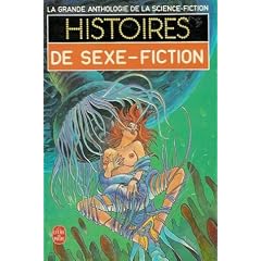 Histoires de sexe-fiction : Collection : La grande anthologie de la science-fiction : poche n� 3821