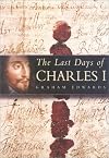 The Last Days of Charles I