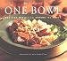 One Bowl: One-Dish Meals from Around the World