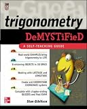 Trigonometry Demystified: A Self-teaching Guide