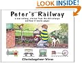 Peter's Railway: the Story of a New Railway : Some Stories from the Old Railways and How-it-works