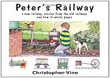 Peter's railway : the story of a new railway : some stories from the old railways and how-it-works