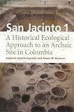 San Jacinto I : A Historical Ecological Approach To An Archaic Site In Colombia
