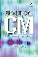 Practical CM: Best Configuration Management Practices (With CD-ROM)