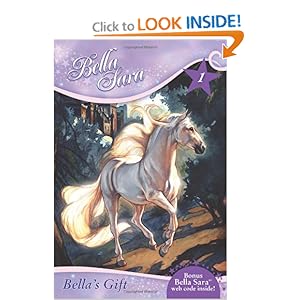 Bella's Gift (Bella Sara, Book 1): Felicity Brown, Heather Theurer ...