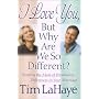 I Love You, But Why Are We So Different?: Making the Most of Personality Differences in Your Marriage