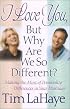 I Love You, but Why Are We So Different?: Making the Most of Personality Differences in Your Marriage