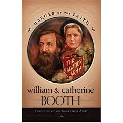 William And Cather Booth: Founders Of The Salvation Army