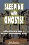 Sleeping With Ghosts!: A Ghost Hunter's Guide To Arizona's Haunted Hotels And Inns
