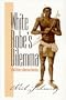 White Robe's Dilemma: Tribal History in American Literature (Native Americans of the Northeast: Culture, History, and the Contemporary)