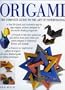 Origami: The Complete Practical Guide to the Ancient Art of Paperfolding