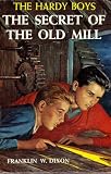 The Secret of the Old Mill (The Hardy Boys)