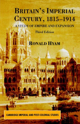 Britain's Imperial Century, 1815-1914: A Study of Empire and Expansion (Cambridge Imperial & Post Colonial Studies) (Cambridge Imperial and Post-colonial Studies Series)