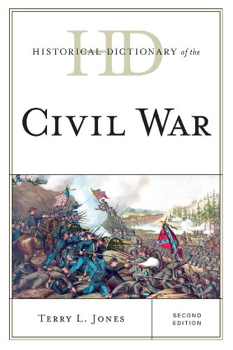 Historical Dictionary of the Civil War (Historical Dictionaries of War, Revolution, and Civil Unrest)