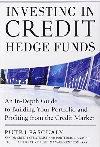 investing in credit hedge funds an in depth guide to building your portfolio and profiting from the credit market