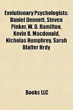 Produkt-Bild: Evolutionary Psychologists: Daniel Dennett, Steven Pinker, W. D. Hamilton, Kevin B. MacDonald, Nicholas Humphrey, Sarah Blaffer Hrdy