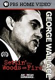 American Experience: George Wallace - Settin` the Woods on Fire