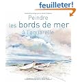 Peindre les bords de mer � l'aquarelle