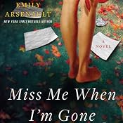 Miss Me When I'm Gone | [Emily Arsenault]