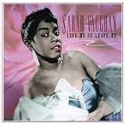 Love Me or Leave Me by Sarah Vaughan