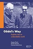 Gödel's way : exploits into an undecidable world