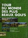 TOUR DU MONDE DES PLUS BEAUX GOLFS