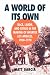 A World of Its Own: Race, Labor, and Citrus in the Making of Greater Los Angeles, 1900-1970