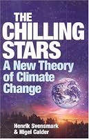 The Chilling Stars: The New Theory of Climate Change
