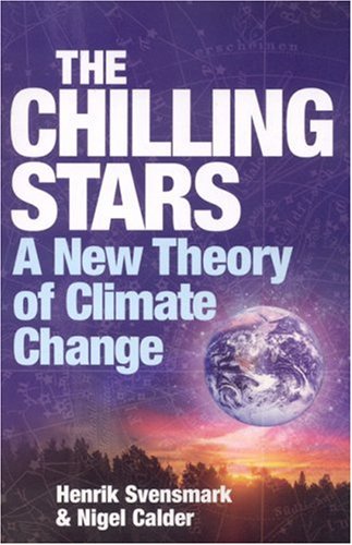 The Chilling Stars: The New Theory of Climate Change
