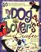 The Dog Lover's Book of Crafts: 50 Home Decorations That Celebrate Man's Best Friend