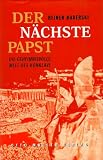 Der n&auml;chste Papst - Die geheimnisvolle Welt des Konklave - Heiner Boberski
