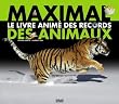 Maximal: Le livre anim� des records des animaux