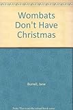 Wombats don't have Christmas?