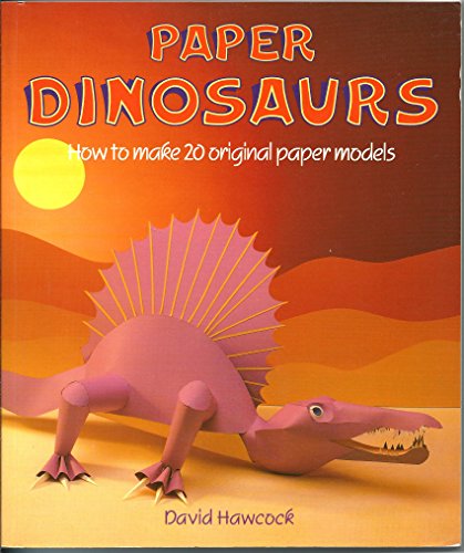 paper dinosaurs how to make 20 original paper models