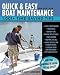 Quick and Easy Boat Maintenance, 2nd Edition: 1,001 Time-Saving Tips