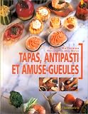 Livres Recette de Amuse-gueules - Petits-fours - Tapas - Tapas, antipasti et amuse-gueules