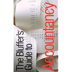 The Bluffer's Guide to Accountancy: Bluff Your Way in Accountancy (Bluffers Guides)