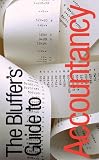 The Bluffer's Guide to Accountancy: Bluff Your Way in Accountancy (Bluffers Guides)