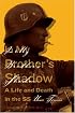 In My Brother's Shadow: A Life and Death in the SS