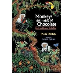 Monkeys Are Made Of Chocolate: Exotic And Unseen Costa Rica