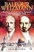 Balfour and Weizmann: The Zionist, the Zealot and the Declaration Which Changed the World