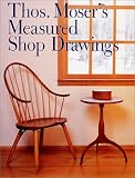 Thos Moser's Measured Shop Drawings for American Furniture by Thos. Moser