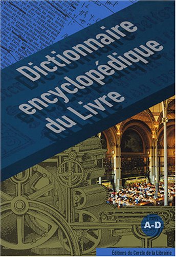 Dictionnaire encyclopédique du Livre en 2 volumes : Tome 1 et 2
